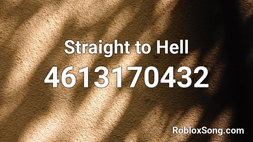 Straight To Hell Roblox Id Roblox Music Codes - good as hell song code for roblox