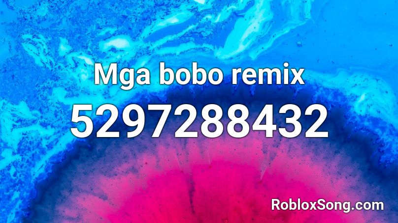 Mga bobo remix Roblox ID