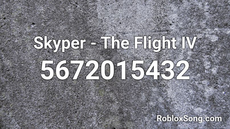 Skyper - The Flight IV Roblox ID