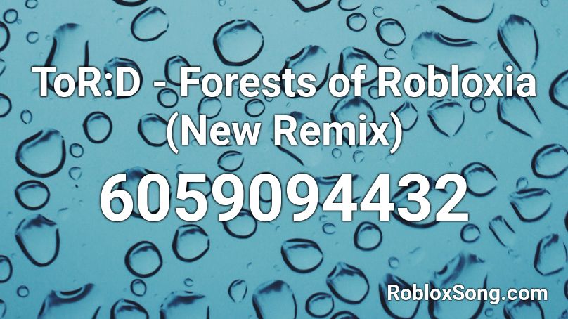 ToR:D - Forests of Robloxia (New Remix) Roblox ID