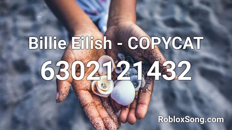 Billie Eilish - COPYCAT Roblox ID