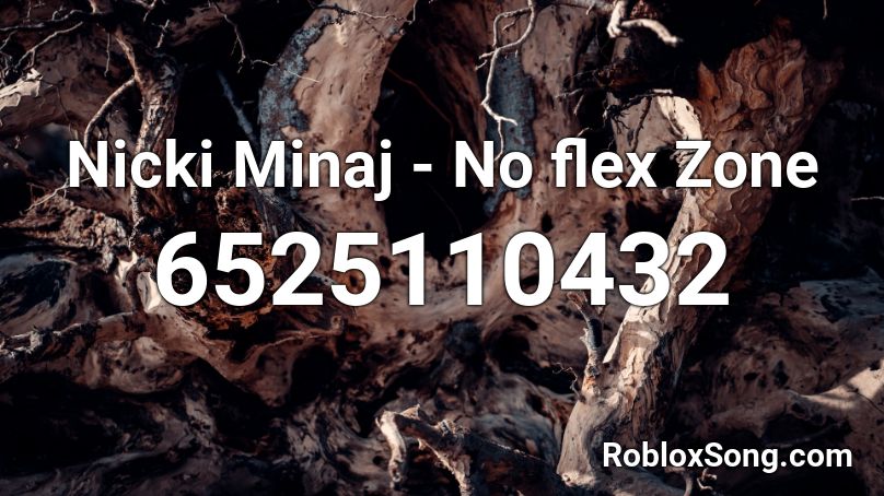 Nicki Minaj - No flex Zone Roblox ID