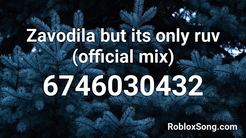 Zavodila but its only ruv (official mix) Roblox ID