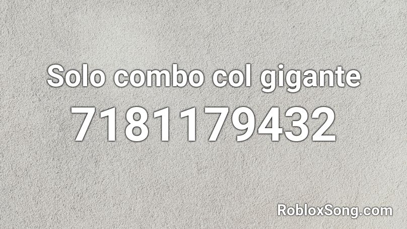 Solo combo col gigante Roblox ID