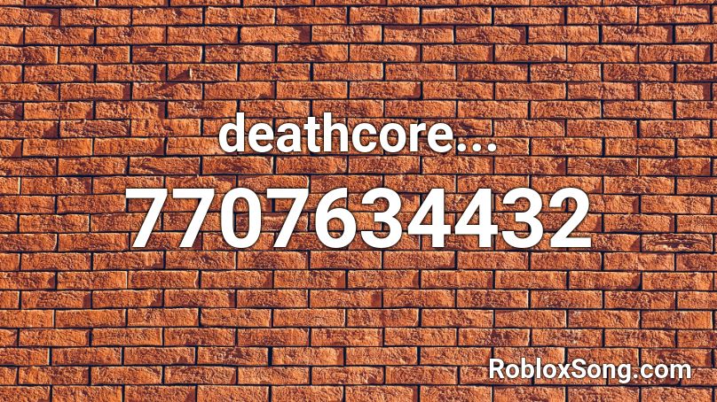 deathcore... Roblox ID