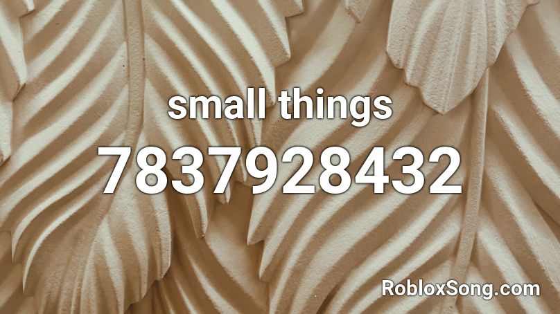 small things Roblox ID