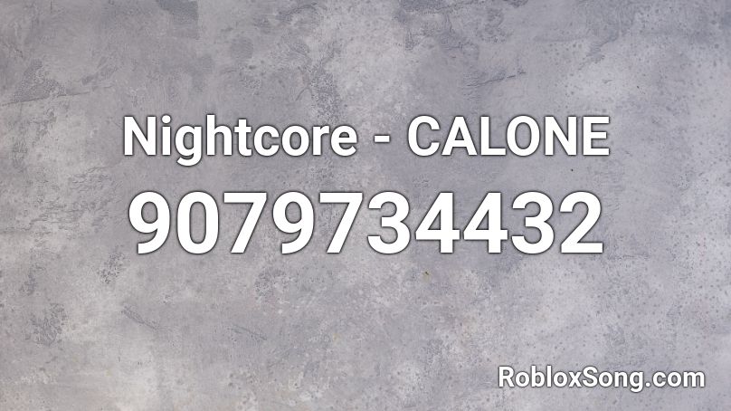 Nightcore - CALONE Roblox ID