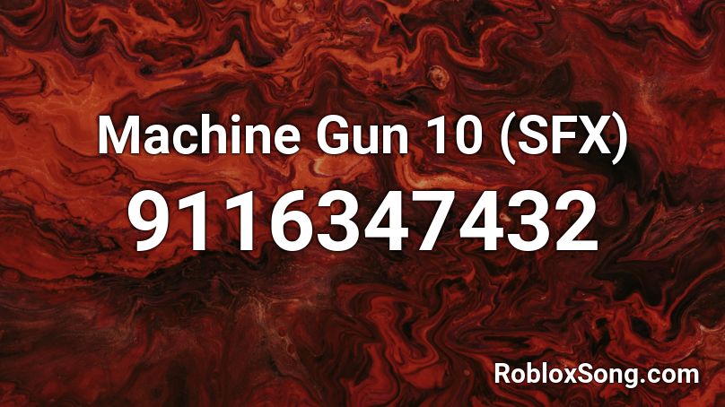 Machine Gun 10 (SFX) Roblox ID