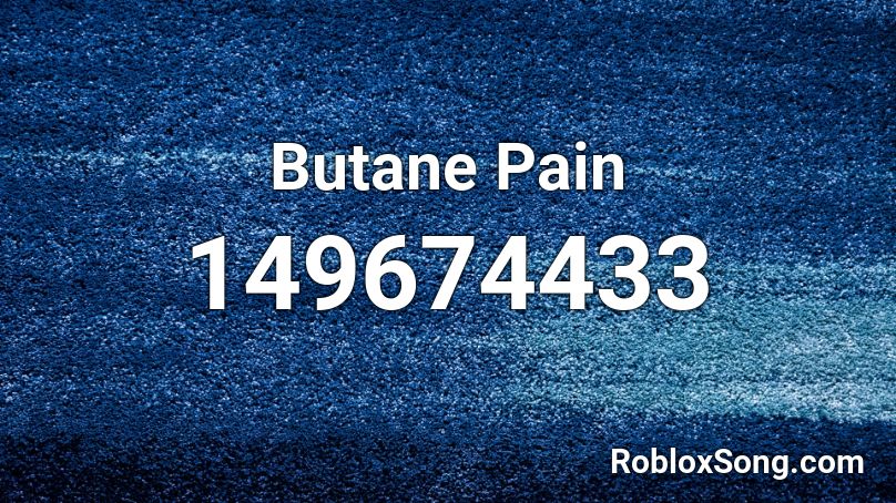 Butane Pain Roblox ID