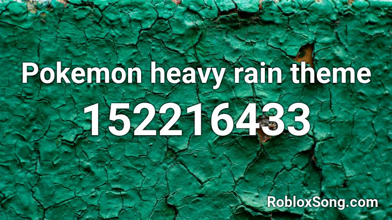 Pokemon heavy rain theme Roblox ID