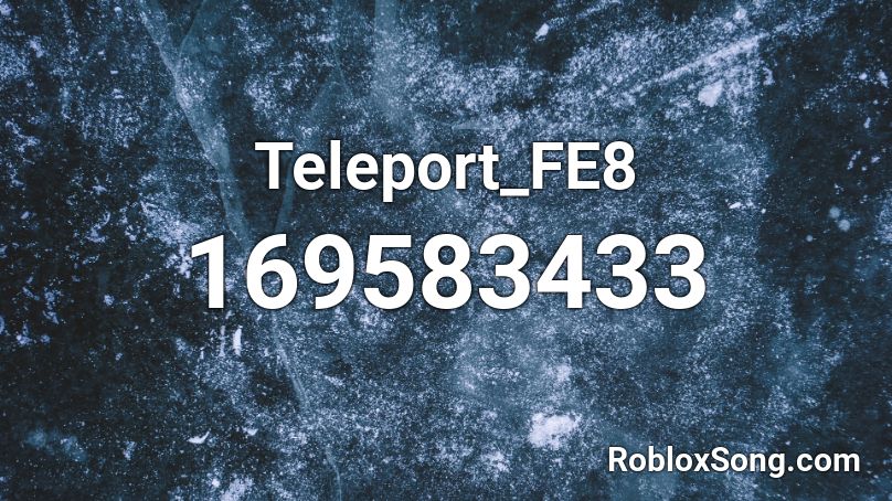 Teleport_FE8 Roblox ID