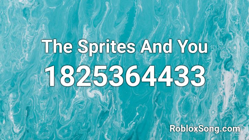 The Sprites And You Roblox ID