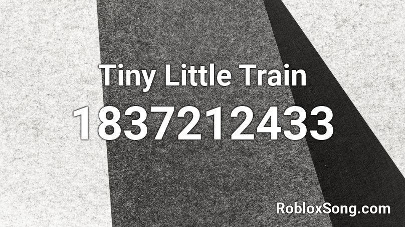 Tiny Little Train Roblox ID