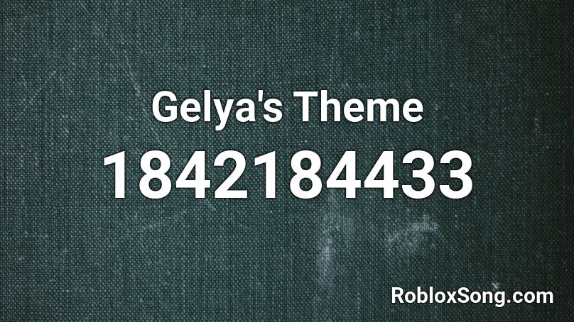 Gelya's Theme Roblox ID