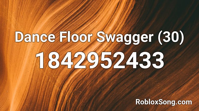 Dance Floor Swagger (30) Roblox ID