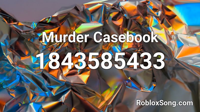 Murder Casebook Roblox ID