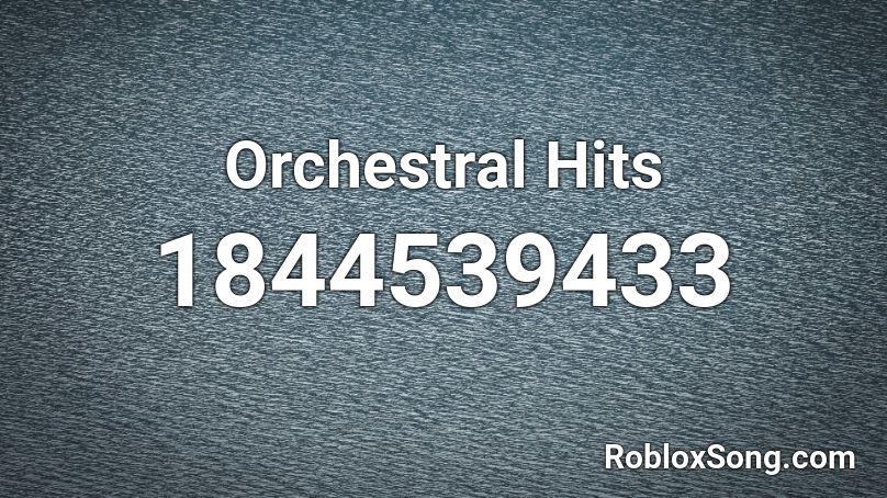 Orchestral Hits Roblox ID