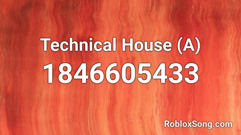 Technical House (A) Roblox ID