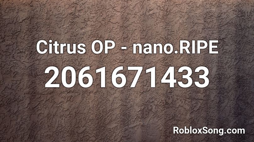 Citrus OP - nano.RIPE Roblox ID