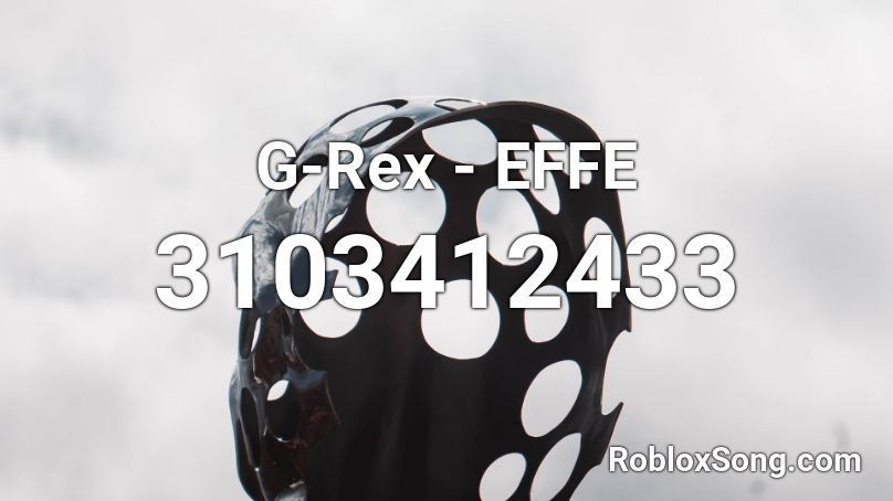 G-Rex - EFFE Roblox ID