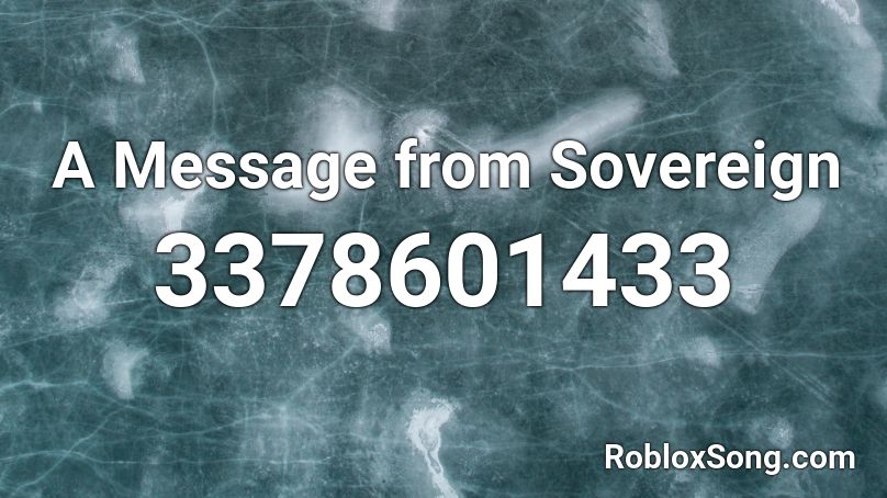  A Message from Sovereign Roblox ID