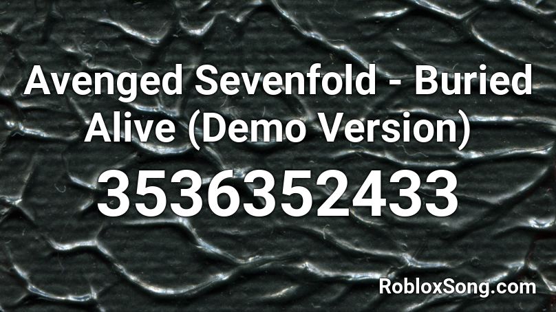 Avenged Sevenfold - Buried Alive (Demo Version) Roblox ID