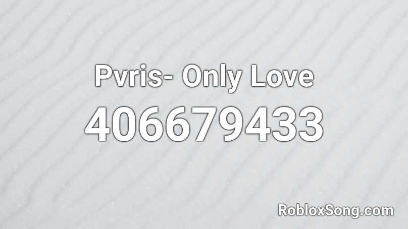 Pvris- Only Love Roblox ID
