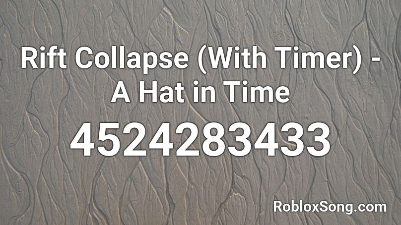 Rift Collapse (With Timer) - A Hat in Time Roblox ID