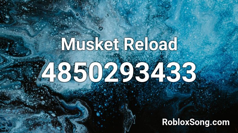 Musket Reload Roblox ID