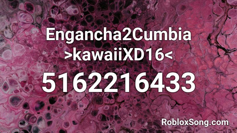 Engancha2Cumbia >kawaiiXD16< Roblox ID