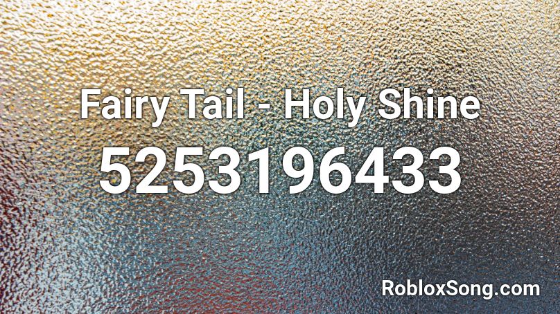 Fairy Tail - Holy Shine Roblox ID