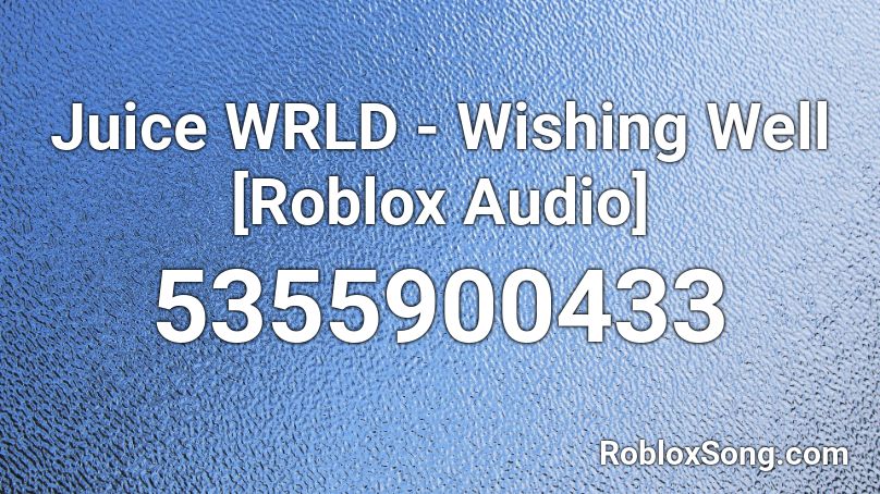 Juice WRLD - Wishing Well [Roblox Audio] Roblox ID