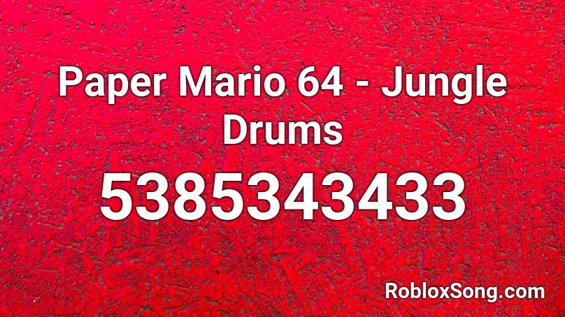 Paper Mario 64 - Jungle Drums Roblox ID