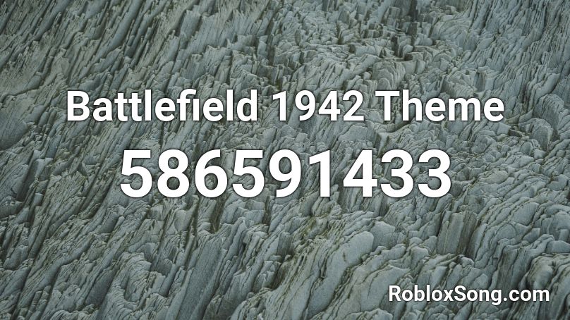 Battlefield 1942 Theme Roblox ID