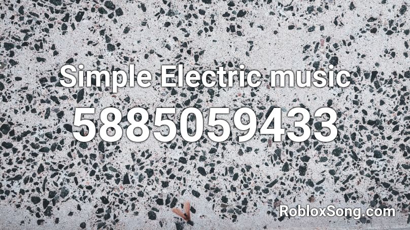 Simple Electric music Roblox ID