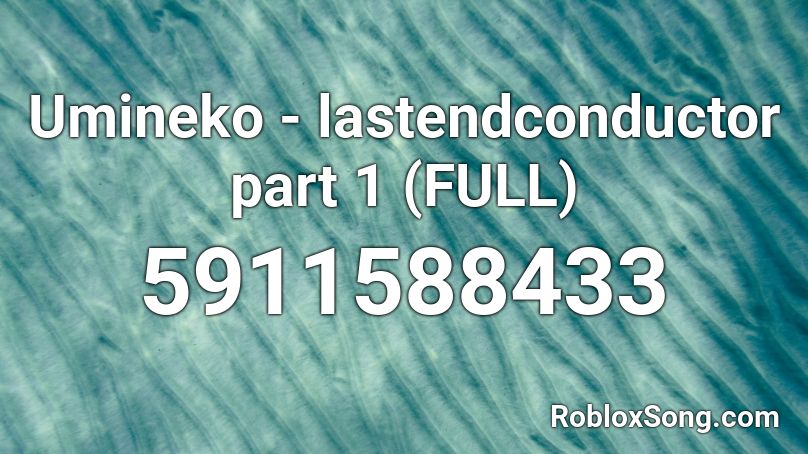 Umineko - lastendconductor part 1 (FULL) Roblox ID