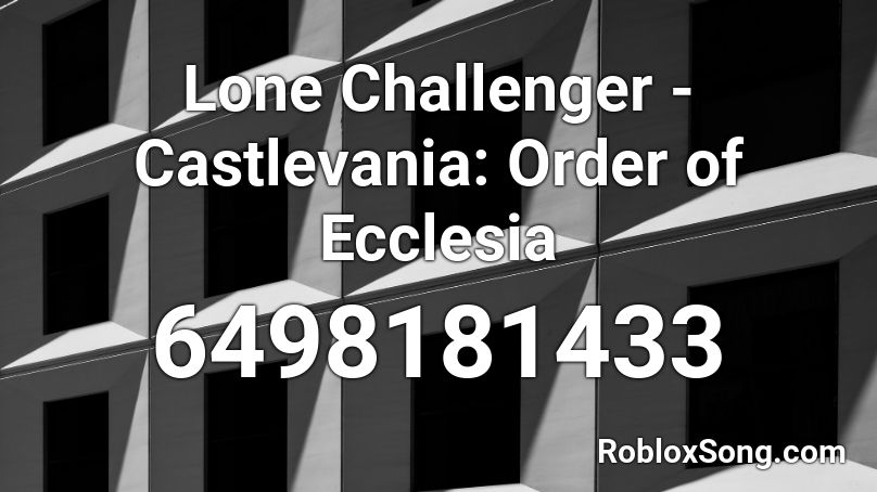 Lone Challenger - Castlevania: Order of Ecclesia Roblox ID