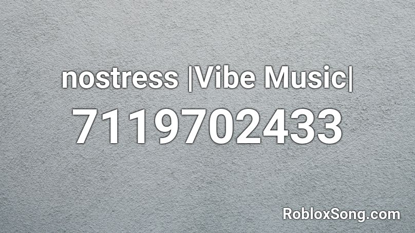 nostress |Lofi Music| Roblox ID