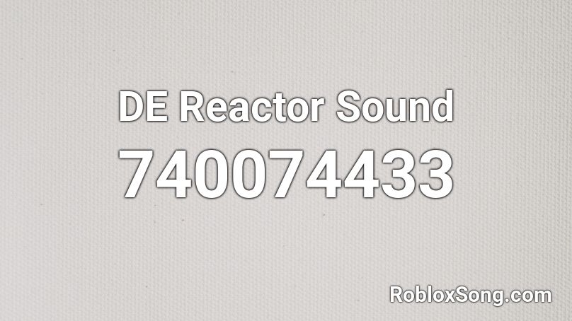 DE Reactor Sound Roblox ID