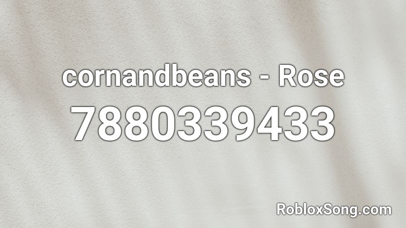 cornandbeans - Rose Roblox ID