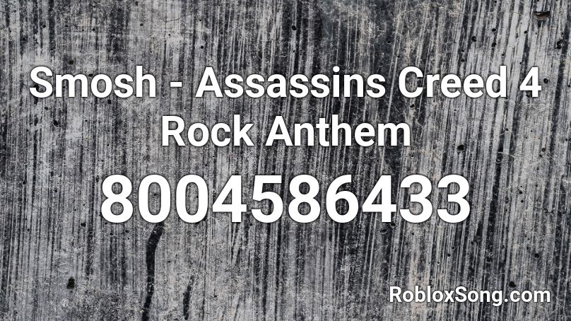 Smosh - Assassins Creed 4 Rock Anthem Roblox ID