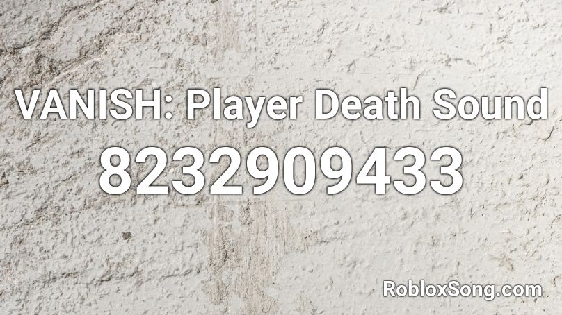 VANISH: Player Death Sound Roblox ID