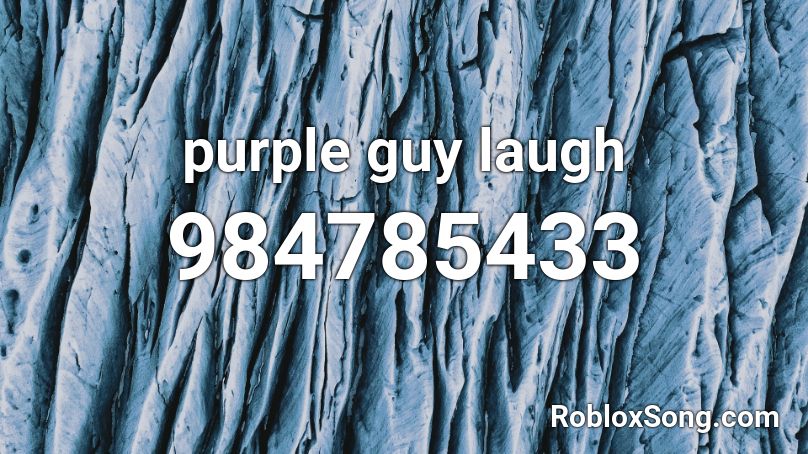 purple guy laugh Roblox ID