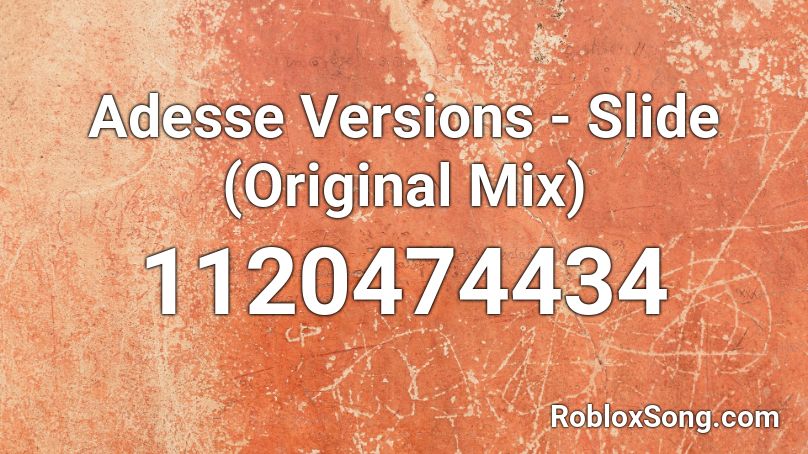 Adesse Versions - Slide (Original Mix) Roblox ID