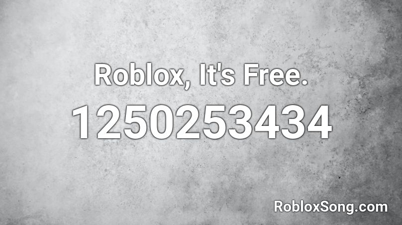 Roblox, It's Free. Roblox ID