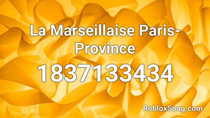 La Marseillaise Paris-Province Roblox ID