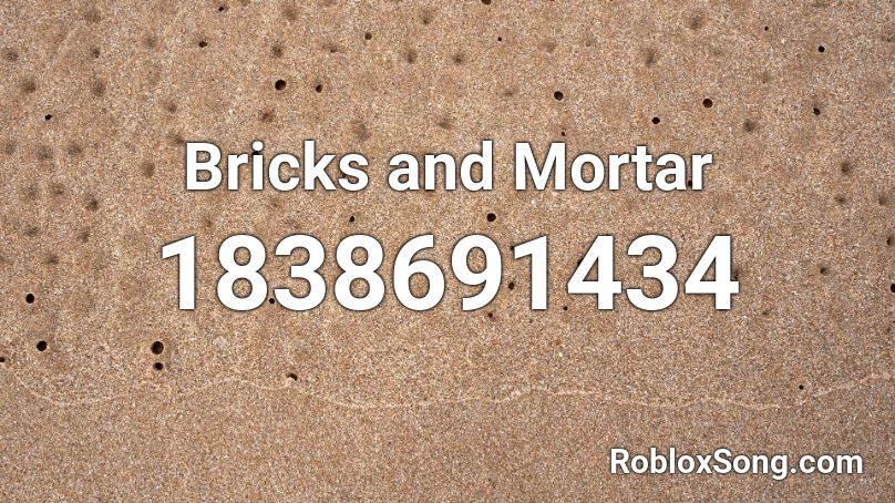 Bricks and Mortar Roblox ID