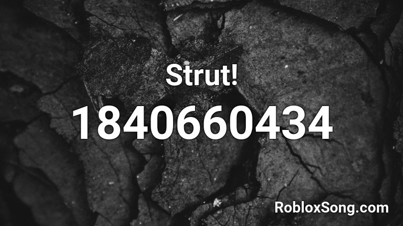 Strut! Roblox ID