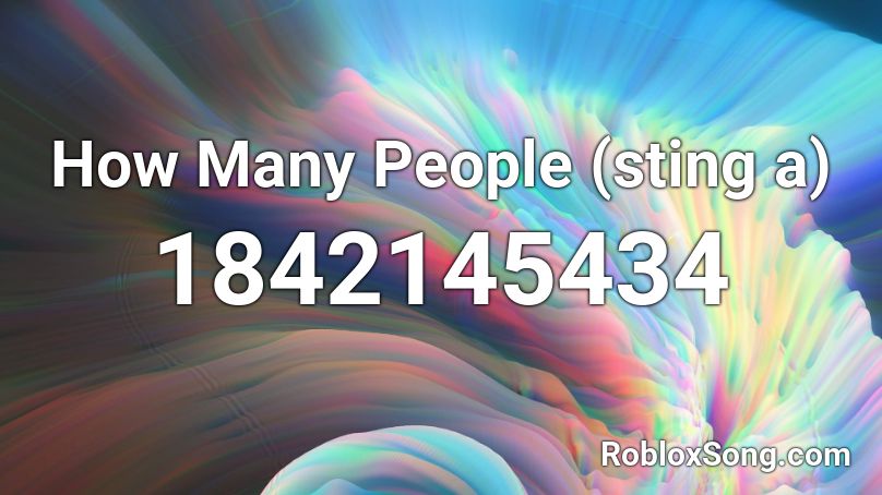 How Many People (sting a) Roblox ID