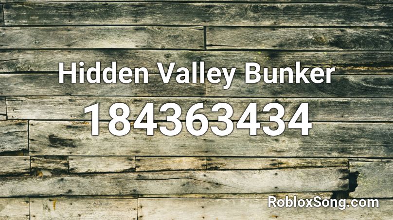 Hidden Valley Bunker Roblox ID